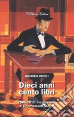 Dieci anni cento libri. 2006-2016: un decennio di Orientamenti storici libro