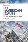 The American cause. Il manuale del buon conservatore libro