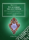 Un sentiero tra gli stemmi. Vol. 3: Storia dei vescovi di Crotone durante il Regno delle Due Sicilie dal 1723 al 1860 libro di Pontieri Pietro