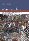 Mary e Clara. Una storia poco conosciuta sullo sfondo dell'anti-risorgimento libro di Sciascia Fabio