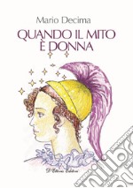 Quando il mito è donna libro