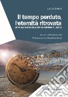 Il tempo perduto, l'eternità ritrovata. Aforismi sapienziali per un ritorno al reale libro