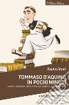 Tommaso d'Aquino in pochi minuti. Risposte per chi ha fretta alle domande fondamentali libro