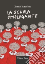 La scuola omologante libro