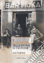 Il bar Moka nella storia di Crotone. Ediz. illustrata