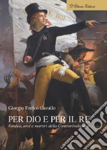 Per Dio e per il re libro