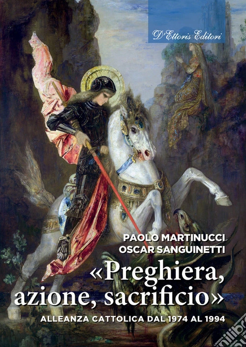 «Preghiera, azione, sacrificio». Alleanza cattolica dal 1974 al 1994