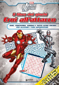 Il libro dei giochi. Eroi all'attacco. Avengers assemble. Ediz. illustrata libro