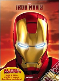 Storie in maschera. Iron Man. Con gadget libro