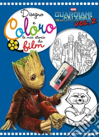 Guardiani della galassia. Disegno e coloro le mie storie da film. Vol. 2 libro