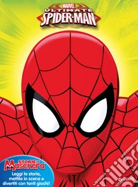 Storie in maschera. Ultimate Spider-Man. Con gadget libro