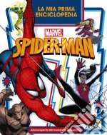 La mia prima enciclopedia Spider-Man. Enciclopedia dei personaggi libro