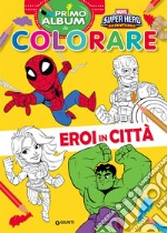 Eroi in città. Marvel Super Hero Adventures. Primo album da colorare. Ediz. a colori libro