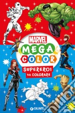 Mega color Marvel. Supereroi da colorare libro