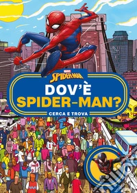 Dov'è Spider-man? Cerca e trova. Ediz. a colori