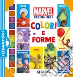 Colori e forme. Marvel beginnings. Ediz. a colori libro