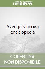 Avengers nuova enciclopedia libro