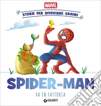 Spider-man va in fattoria Storie per diventare grandi. Ediz. a colori libro