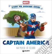 Captain America ha perso lo scudo. Storie per diventare grandi. Ediz. a colori libro