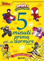 Supereroi crescono. Spidey e i suoi fantastici amici. 5 minuti prima di dormire. In maiuscolo. Ediz. a colori libro