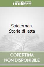 Spiderman. Storie di latta