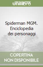 Spiderman MGM. Enciclopedia dei personaggi