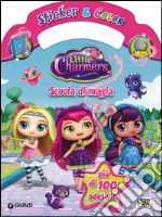 Scuola di magia. Little Charmers. Sticker & color. Con adesivi. Ediz. illustrata libro