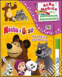 Gli amici del bosco. Albo magico Masha e Orso. Ediz. illustrata. Con gadget libro