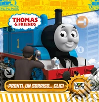 Pronti per un sorriso... clic! Thomas & friends. Ediz. illustrata libro