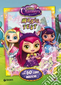 Magic test. Little Charmers. Con 40 Carte libro