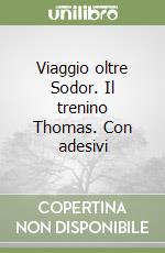 Viaggio oltre Sodor. Il trenino Thomas. Con adesivi libro