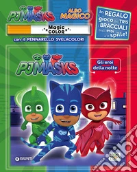 Gli eroi della notte. Pj Masks. Albo magico. Con gadget libro