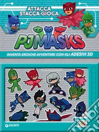 Attacca, stacca & gioca. Pj Masks. Con adesivi libro