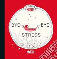 Bye bye stress
