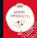 Nina. Amori imperfetti