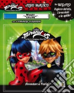 Avventure a Parigi. Miraculous. Le storie di Ladybug e Chat Noir. Albo magico. Con pennarello svelacolori libro