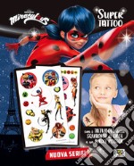 Super Tattoo. Miraculous. Le storie di Ladybug e Chat Noir. Con Poster libro