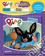 Bing facciamo la nanna! Albo magico. Bing. Ediz. a colori. Con gadget libro