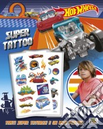 Super tattoo. Hot Wheels. Ediz. a colori. Ediz. a spirale. Con Poster