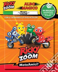 Motoamici! Ricky Zoom. Ediz. a colori. Con gadget libro