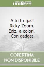 A tutto gas! Ricky Zoom. Ediz. a colori. Con gadget libro
