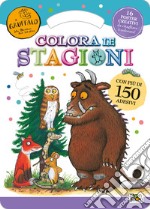 Colora le stagioni. Activity book. Il Gruffalò. Con adesivi. Ediz. illustrata libro