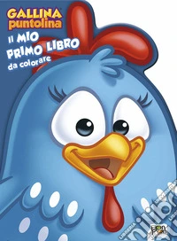 Gallina Puntolina. Il mio primo libro da colorare. Ediz. a colori libro