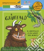 Il Gruffalò e gli amici del bosco. Albo magico. Ediz. a colori. Con pennarello svelacolori libro