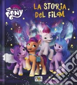 La storia del film. My Little Pony. Ediz. a colori