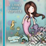 Il libro delle risposte. Gorjuss. Sirena libro