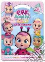 Evviva l'amicizia! Cry babies. Activity book. Ediz. a colori libro