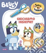 Giochiamo insieme! Taglia & incolla. Bluey. Ediz. a colori. Con forbicina in plastica libro