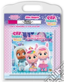 Nel magico mondo di ghiaccio. Cry babies. Albo magico. Ediz. a colori. Con acchiappasogni. Con pennarello magico