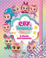 IL diario dell'amicizia. Cry babies. Ediz. a colori libro